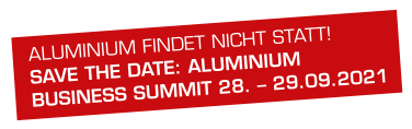 ALUMINIUM: Messe findet 2022 wieder statt